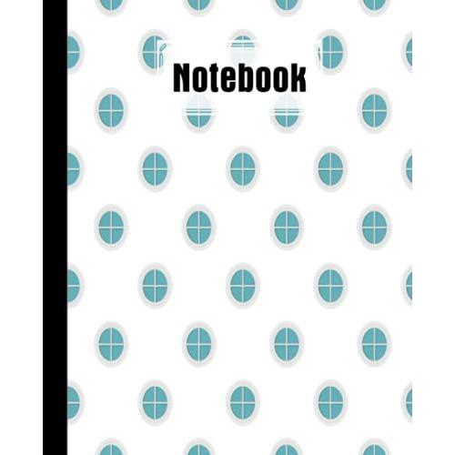 Notebook: Window Composition Notebook College Ruled,Window Notebooks, Notebooks For School | 120 Pages - Large 7.5" X 9.25" By Sigrid Brandl