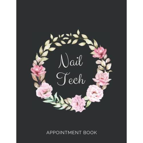 Nail Tech Appointment Book: Undated Daily And Hourly Schedule Planner With Times 7 Am - 8 Pm For Nail Technicians, Salon, Beauty Therapist And Nail Artists