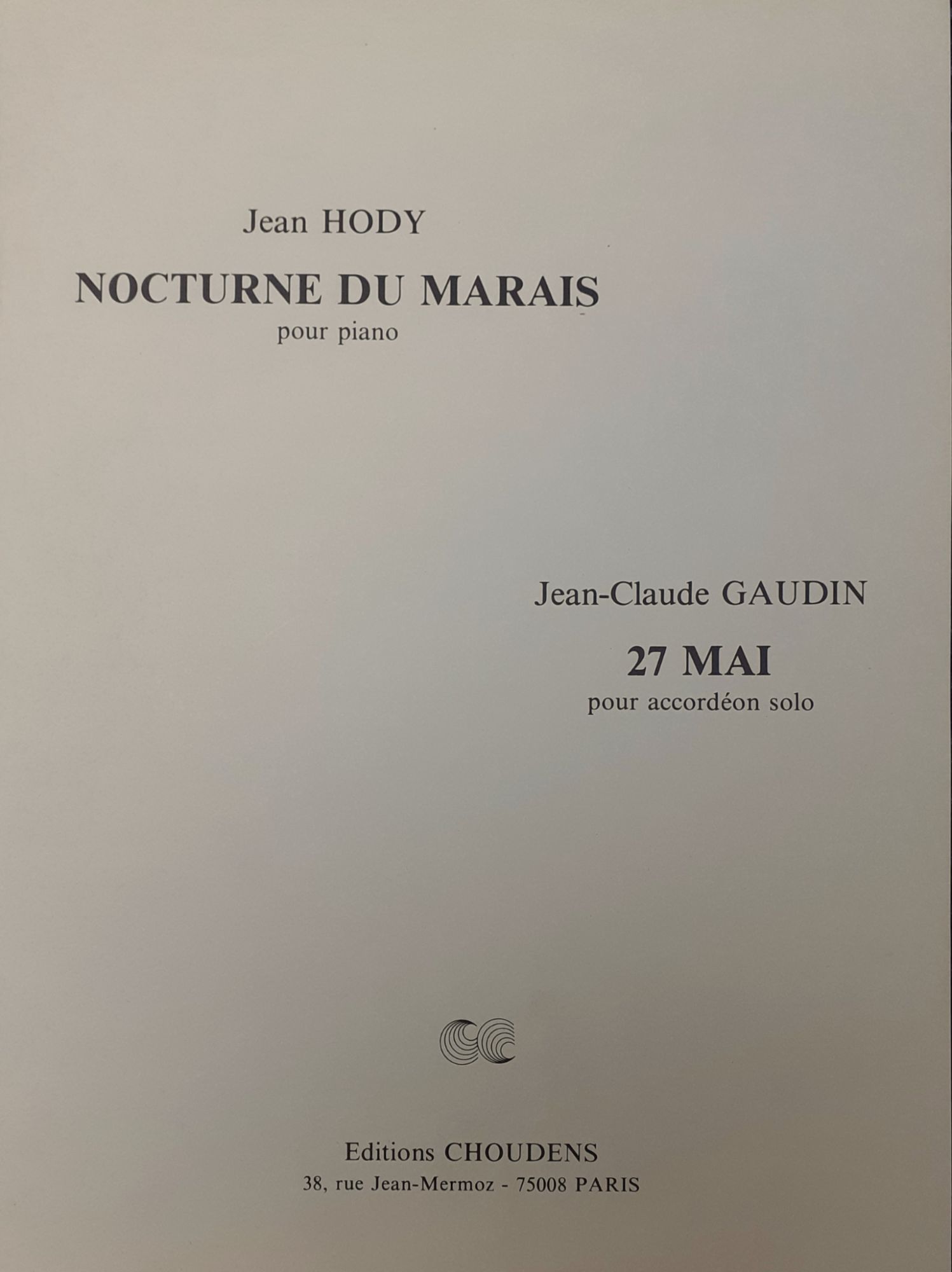 Jean Hody : Nocturne Du Marais Pour Piano - Jean-Claude Gaudin : 27 Mai Pour Accordéon Solo - Editions Choudens