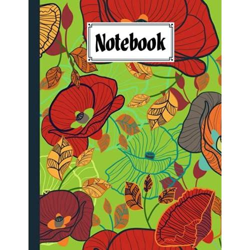 Notebook: Composition Notebook Multicolor Flowers- College Ruled 120 Pages - Large 8.5" X 11" By Manja Geyer