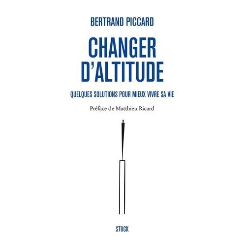 Changer D'altitude - Quelques Solutions Pour Mieux Vivre Sa Vie