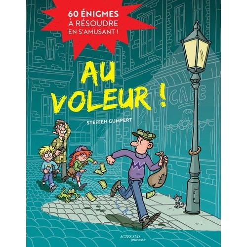 Au Voleur ! - 60 Énigmes À Résoudre En S'amusant