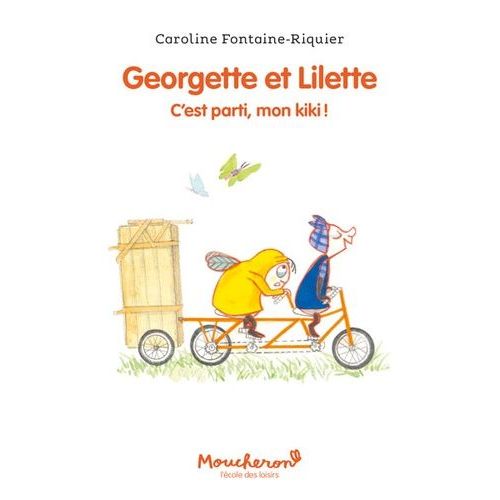 Georgette Et Lilette - C'est Parti, Mon Kiki !