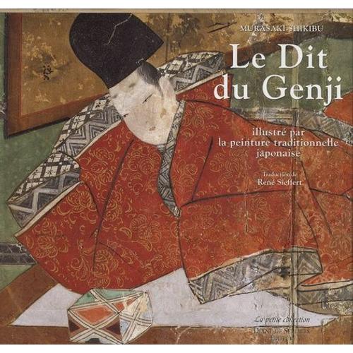 Le Dit Du Genji De Murasaki Shikibu - Illustré Par La Peinture Traditionnelle Japonaise Du Xiie Au Xviie Siècle