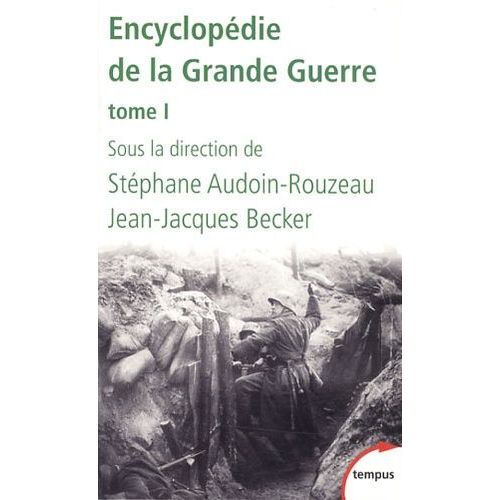 Encyclopédie De La Grande Guerre - Tome 1