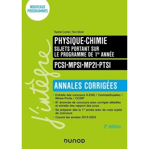 Physique-Chimie Pcsi-Mpsi-Mp2i-Ptsi - Sujets Portant Sur Le Programme De 1re Année - Annales Corrigées