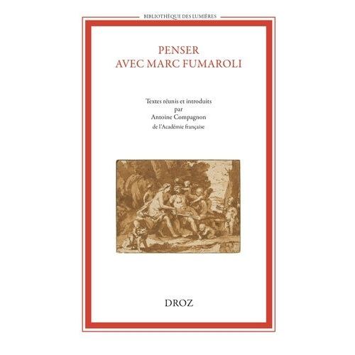 Penser Avec Marc Fumaroli