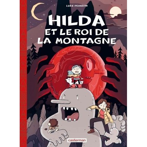 Hilda Tome 6 - Hilda Et Le Roi De La Montagne - Edition Toilée