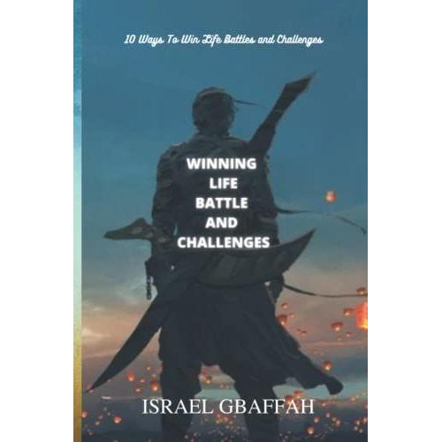 Winning Life Battles And Challenges