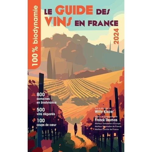 Le Guide Des Vins En France - 100% Biodynamie