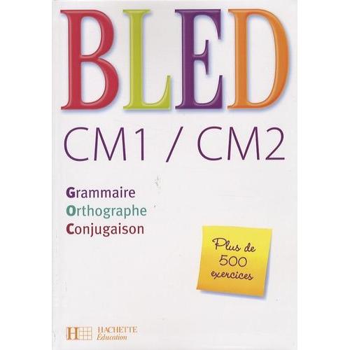 Bled Cm1/Cm2 - Grammaire, Orthographe, Conjugaison