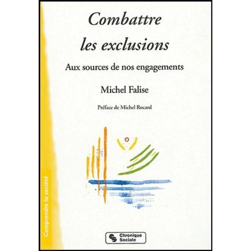 Combattre Les Exclusions - Aux Sources De Nos Engagements