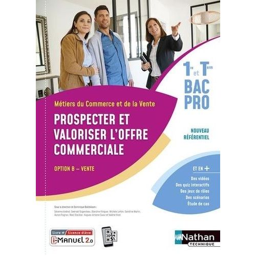 Prospecter Et Valoriser L'offre Commerciale 1re Et Tle Bac Pro Option B Vente