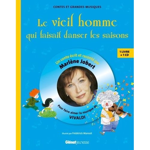 Le Vieil Homme Qui Faisait Danser Les Saisons - Pour Faire Aimer La Musique De Vivaldi (1 Cd Audio)
