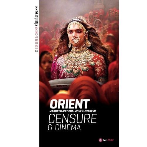 Censure & Cinéma En Orient - Maghreb-Proche-Moyen-Extrême