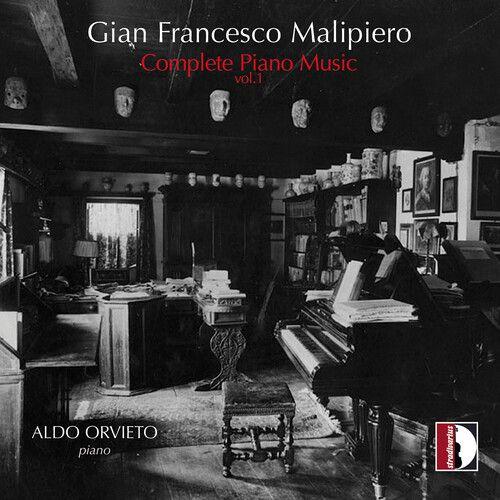 Malipiero / Orvieto - Complete Piano Music 1 [Compact Discs]