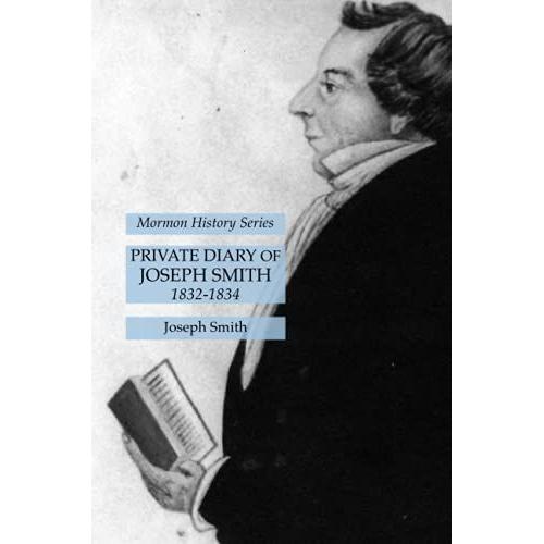 Private Diary Of Joseph Smith 1832-1834