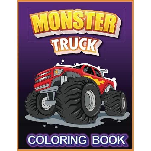 Monster Truck Coloring Book For Kids: 30 Fun And Unique Monster Car Design For Activity And Coloring