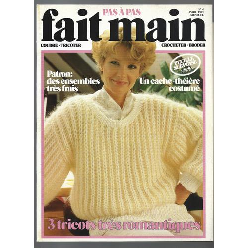 Pas A Pas - Fait Main - N°4 Avril 1985 - Coudre - Tricoter - Crocheter - Broder