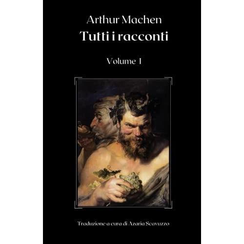 Arthur Machen: Tutti I Racconti (Volume I)