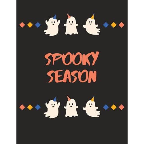 Spooky Season: Halloween Holiday Ghosts Orange Decor Cute Trick Or Treat October | Fun Creative Notebook For School, College, Office And Home | Gift ... College Ruled Lined Pages Journal Notebook