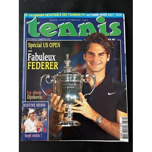 Tennis Magazine N°379-Octobre 2007-Spécial Us Open-Federer-Djokovic-Justine Hénin