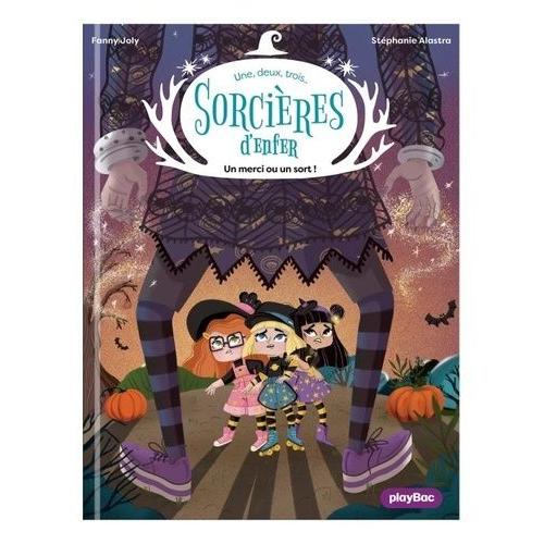 1,2,3... Sorcières D'enfer ! Tome 2 - Un Merci Ou Un Sort !