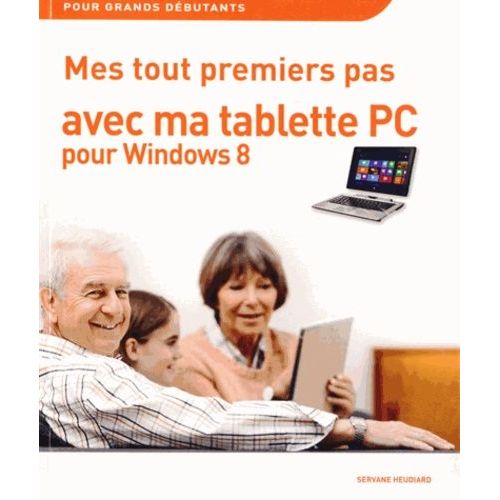 Mes Tout Premiers Pas Avec Ma Tablette Pc Pour Windows 8