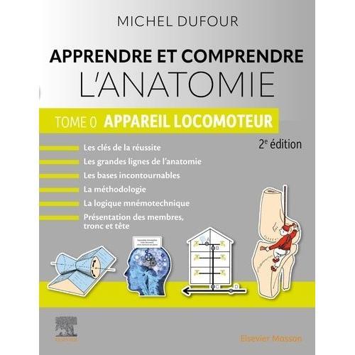 Apprendre Et Comprendre L'anatomie - Tome 0, Appareil Locomoteur