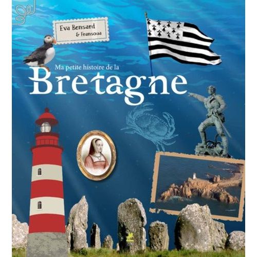 Ma Petite Histoire De La Bretagne