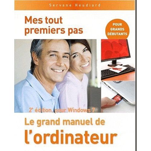 Le Grand Manuel De L'ordinateur - Pour Windows 7