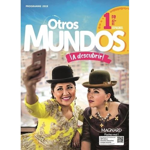 Espagnol 1re A2+>B1 Otros Mundos ¡A Descubrir!