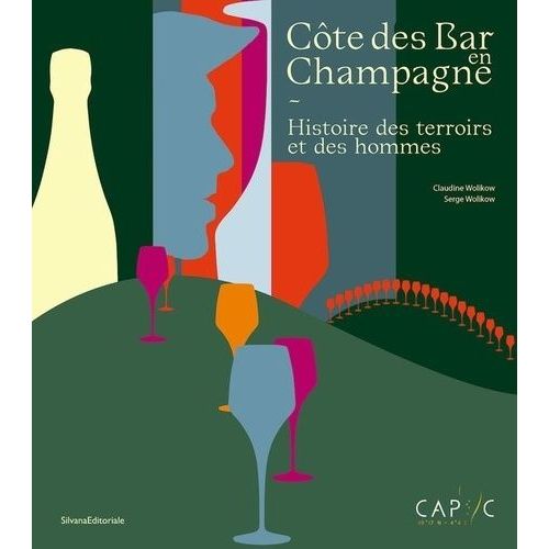 Côte Des Bar En Champagne - Histoire Des Terroirs Et Des Hommes