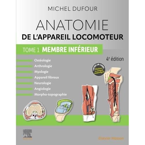 Anatomie De L'appareil Locomoteur - Tome 1, Membre Inférieur