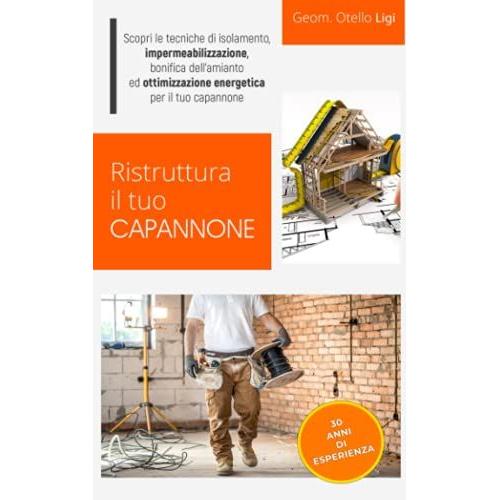 Ristruttura Il Tuo Capannone: Scopri Le Tecniche Di Isolamento, Impermeabilizzazione, Bonifica Dell'amianto Ed Ottimizzazione Energetica Per Il Tuo Capannone