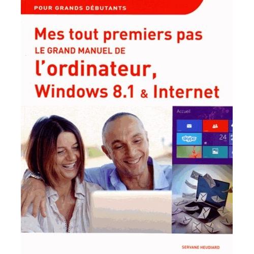 Le Grand Manuel De Windows 8.1 Et Internet