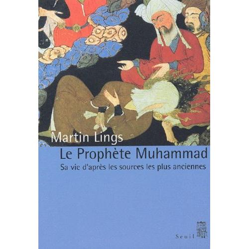 Le Prophete Muhammad - Sa Vie D'apres Les Sources Les Plus Anciennes