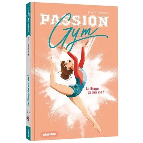 Passion Gym - Tome 1 - Le Stage De Ma Vie !