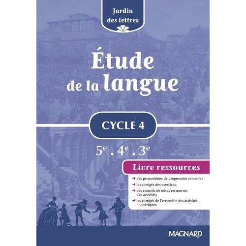 Etude De La Langue Cycle 4 5e 4e 3e Jardin Des Lettres - Livre Ressource