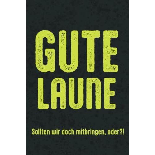 Gute Laune Zum Mitbringen! - Gute Laune Geschenke: Mitbringsel, Geschenk, Gastgeschenk Für Alle Die Sagen "Bringt Gute Laune Mit!" | Mit Witzen, Spaß Und Viel Gute Laune