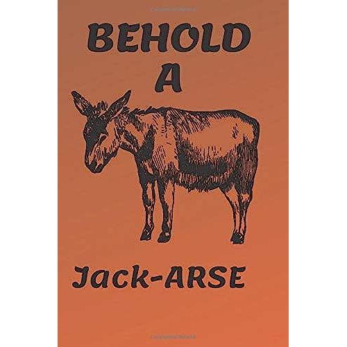 Behold A Jack-Arse: No Cussing Club Cuss Words Make Me Happy Funny Notebook - Substitute Curse Words Journal