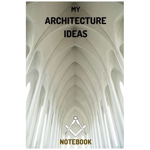 My Architecture Ideas Notebook: Ideal For Note-Taking Ideas On Your...