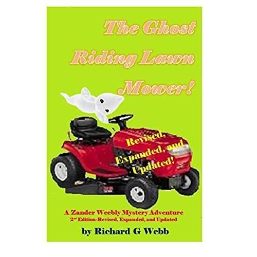 The Ghost Riding Lawn Mower: A Zander Wheebly Mystery Adventure!