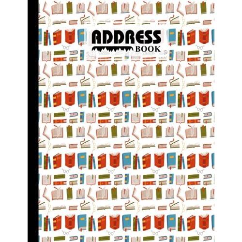 Address Book: Books Cover Address Book, Record Birthday, Phone Number, Address, Email And Notes, 120 Pages, Size 8.5" X 11" Design By Simon Bohme