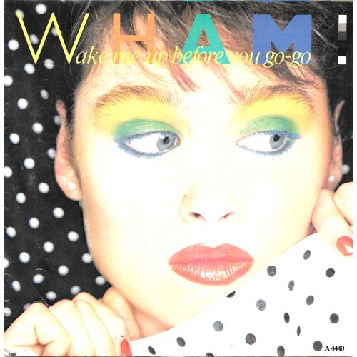 Wham ! (George Michael) : Wake Me Up Before You Go-Go (Vocal & Instrumental) [Vinyle 45 Tours 7"] 1984