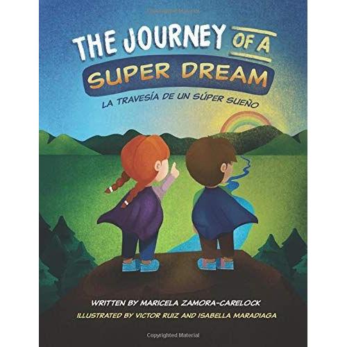 The Journey Of A Super Dream: La Travesía De Un Súper Sueño (The Journey Series)