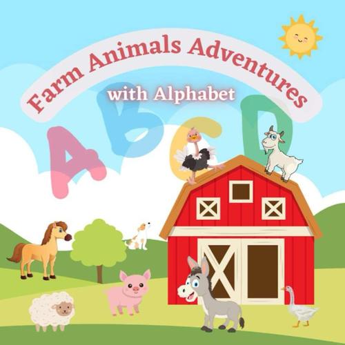 Farm Animals Adventures: With Alphabet