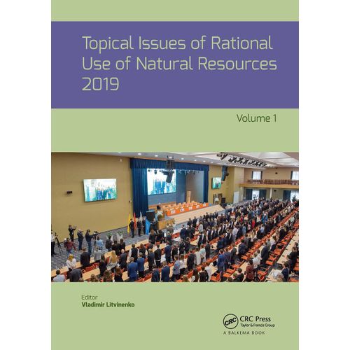 Topical Issues Of Rational Use Of Natural Resources 2019, Volume 1
