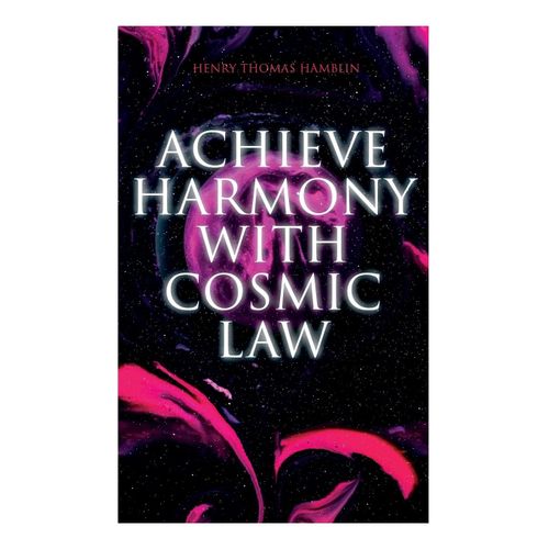 Achieve Harmony With Cosmic Law