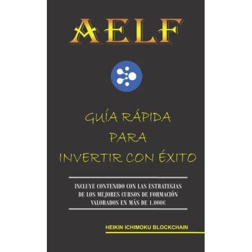 Aelf. Guía Rápida Para Invertir Con Éxito